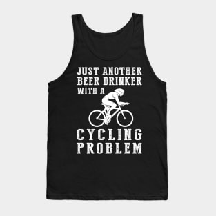 Cheers on Wheels: Just Another Beer Drinker with a Cycling Problem! Tank Top